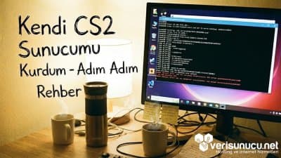 Kendi CS2 Sunucumu Kurdum - Adım Adım Rehber Verisunucu.net